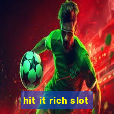 hit it rich slot